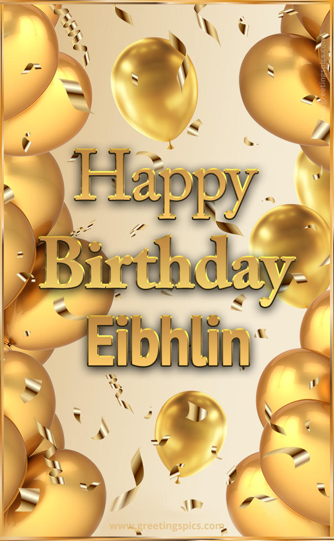 Happy Birthday Eibhlin Card with golden confetti and balloons (tall rectangle shape picture)