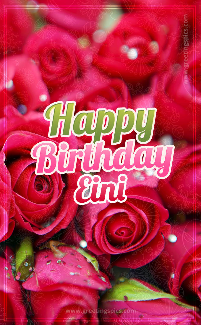 Happy Birthday Eini beautiful Image with red roses (tall rectangle shape picture)