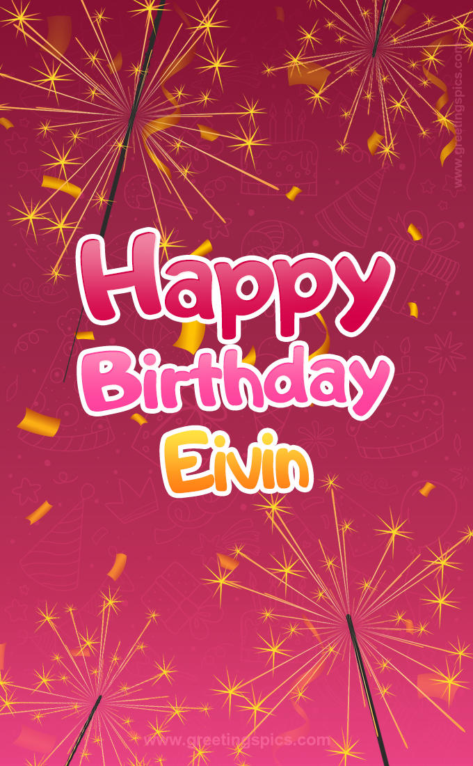 Happy Birthday Eivin Image with sparklers (tall rectangle shape picture)