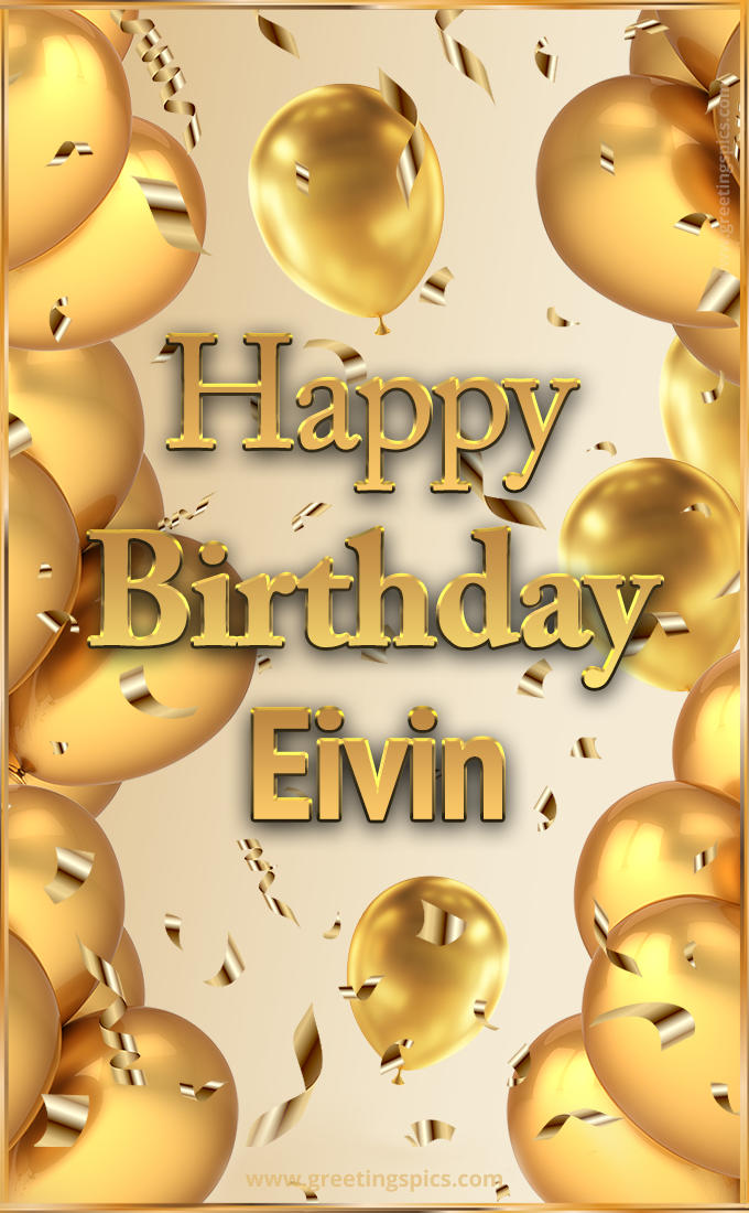 Happy Birthday Eivin Card with golden confetti and balloons (tall rectangle shape picture)