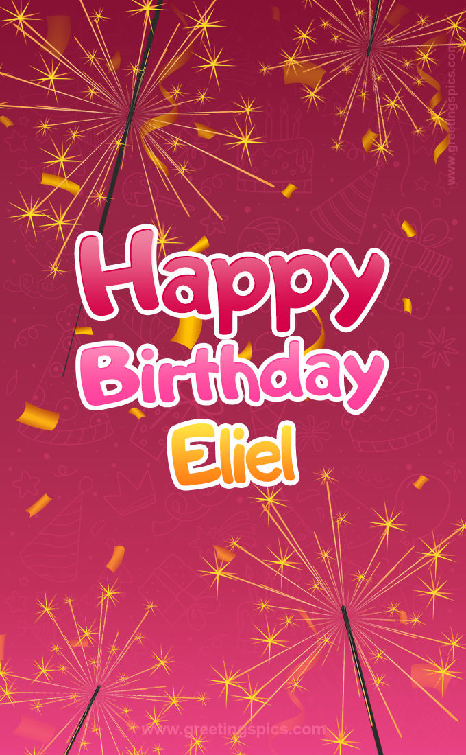 Happy Birthday Eliel Image with sparklers (tall rectangle shape picture)