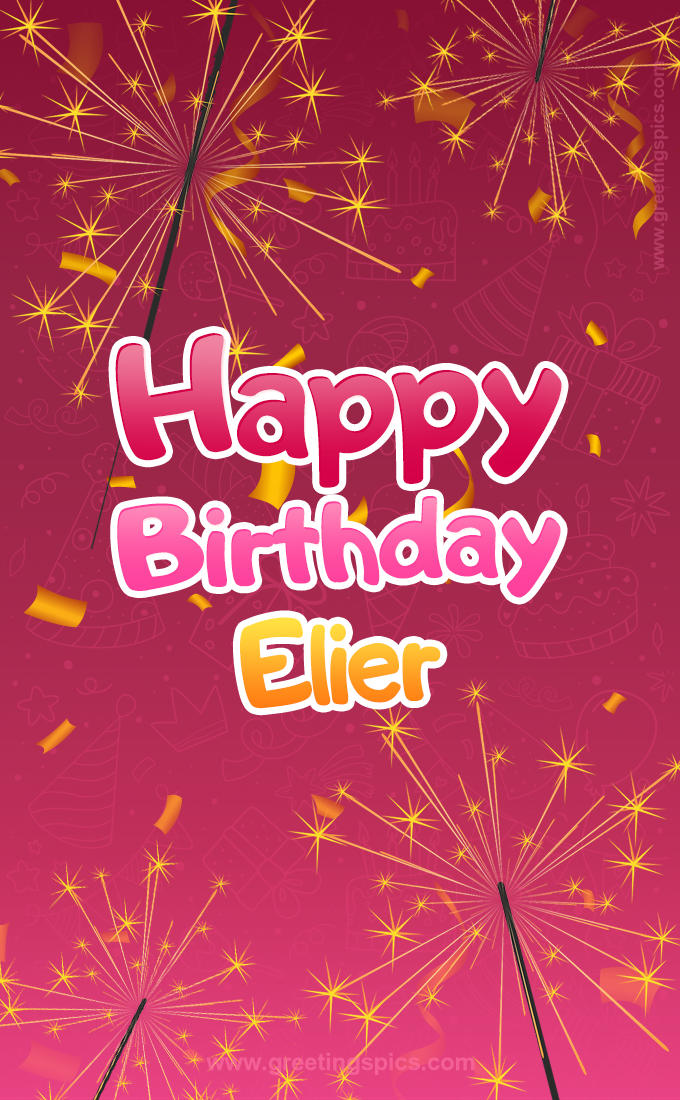 Happy Birthday Elier Image with sparklers (tall rectangle shape picture)