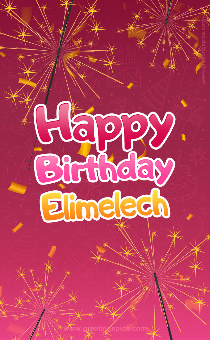 Happy Birthday Elimelech Image with sparklers (tall rectangle shape picture)