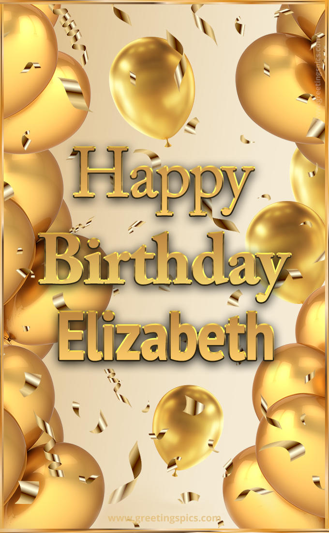 Happy Birthday Elizabeth Card with golden confetti and balloons (tall rectangle shape picture)