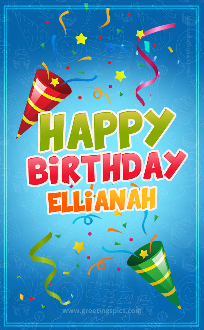 Happy Birthday Ellianah picture with confetti and party poppers (tall rectangle shape picture)