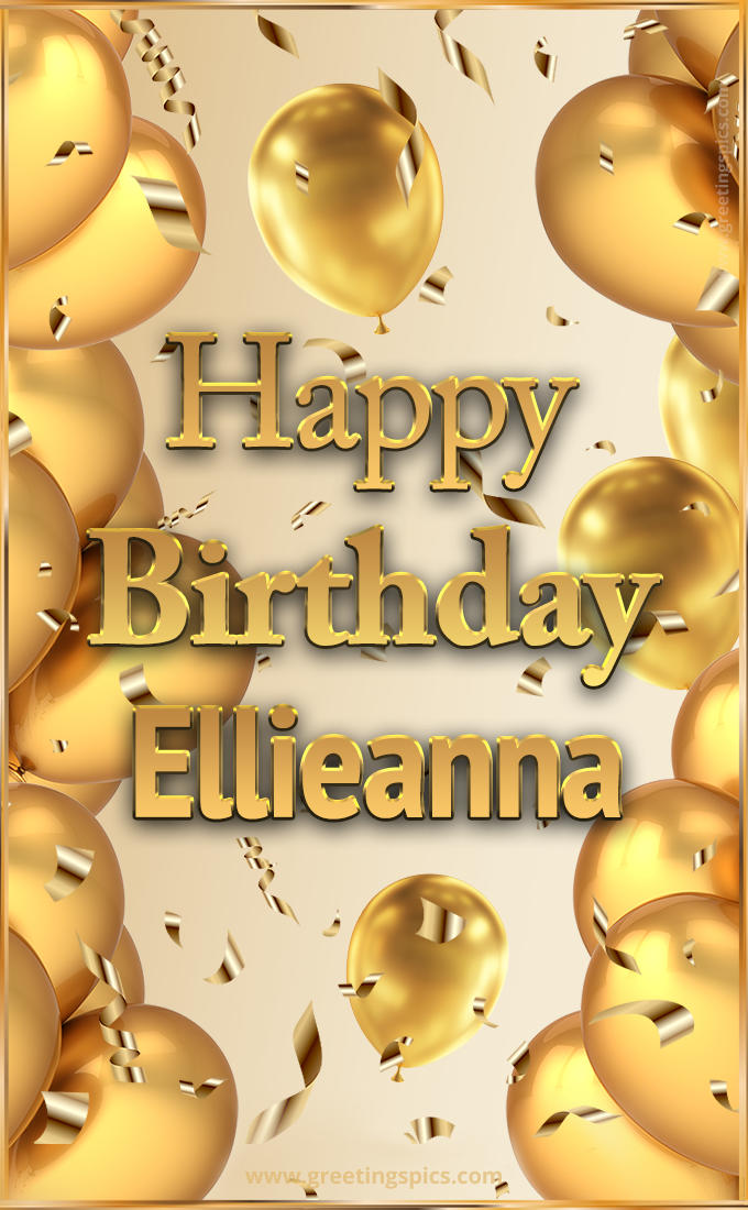 Happy Birthday Ellieanna Card with golden confetti and balloons (tall rectangle shape picture)