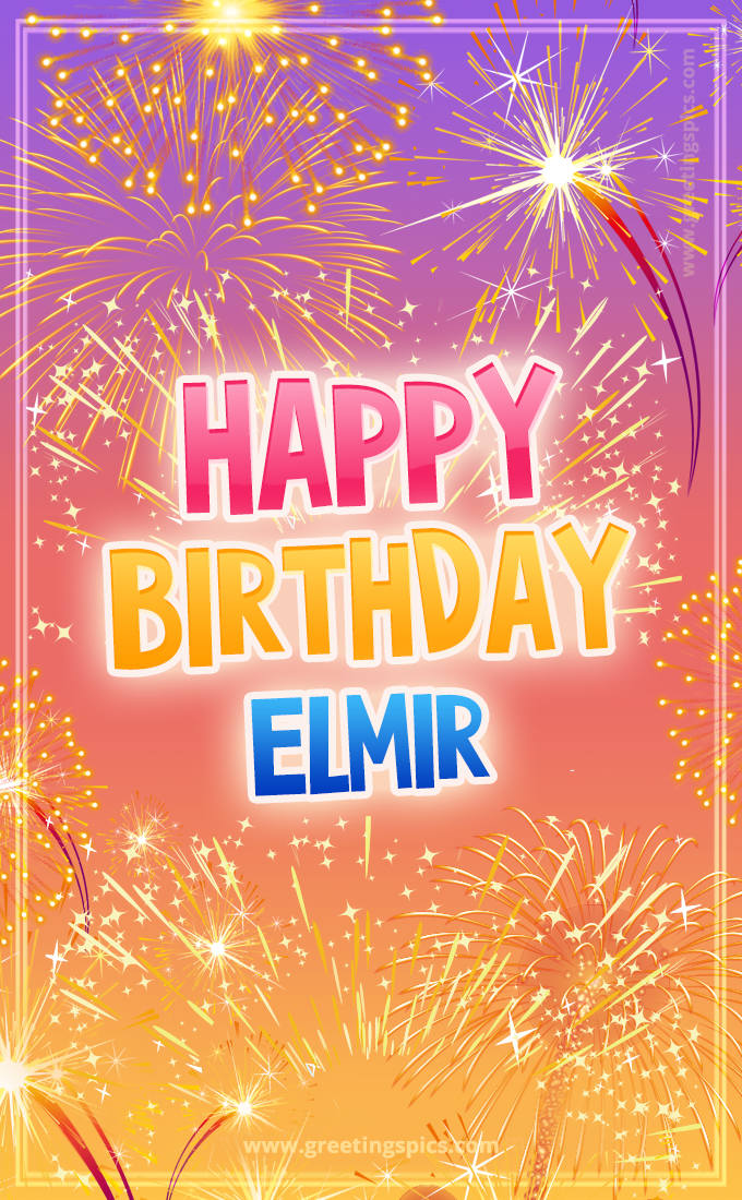 Happy Birthday Elmir Picture with fireworks (tall rectangle shape picture)