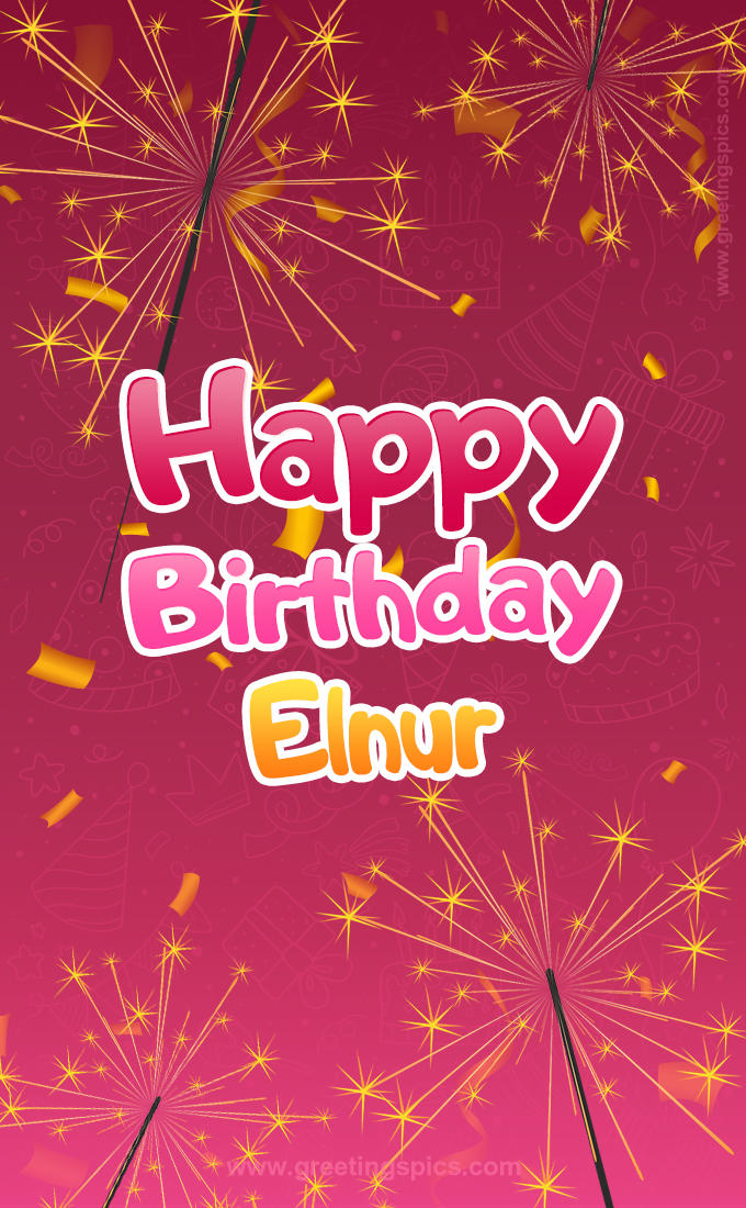 Happy Birthday Elnur Image with sparklers (tall rectangle shape picture)