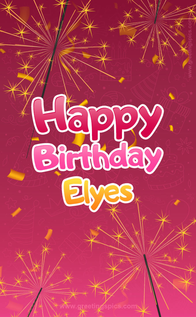 Happy Birthday Elyes Image with sparklers (tall rectangle shape picture)