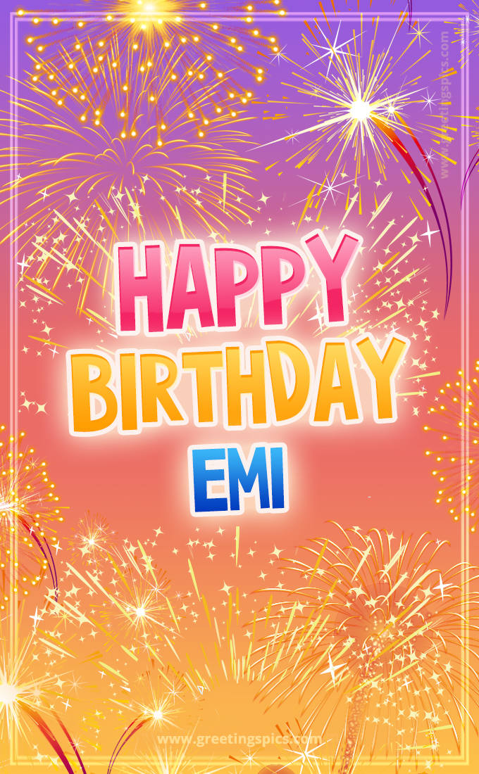 Happy Birthday Emi Picture with fireworks (tall rectangle shape picture)