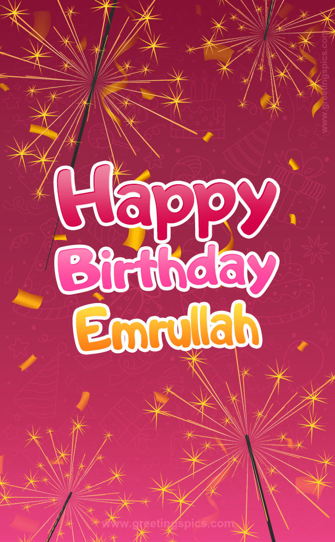 Happy Birthday Emrullah Image with sparklers (tall rectangle shape picture)