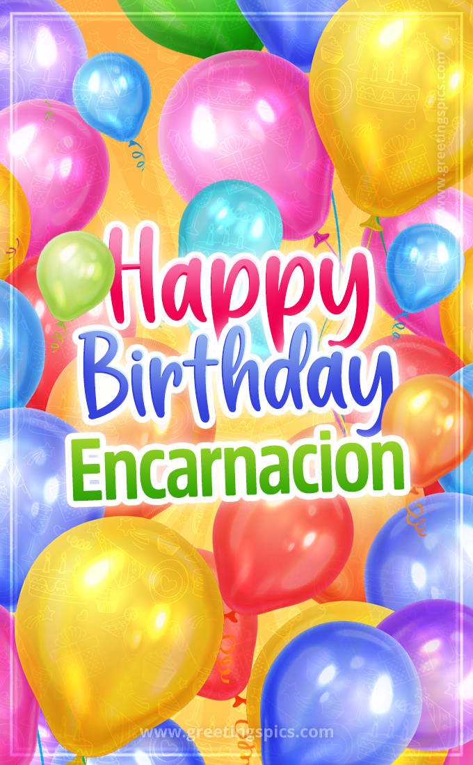 Happy Birthday Encarnacion Image with colorful balloons (tall rectangle shape picture)