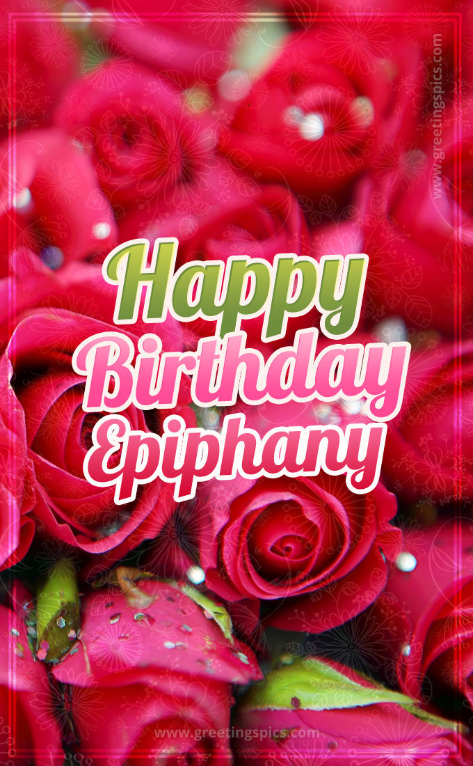 Happy Birthday Epiphany beautiful Image with red roses (tall rectangle shape picture)