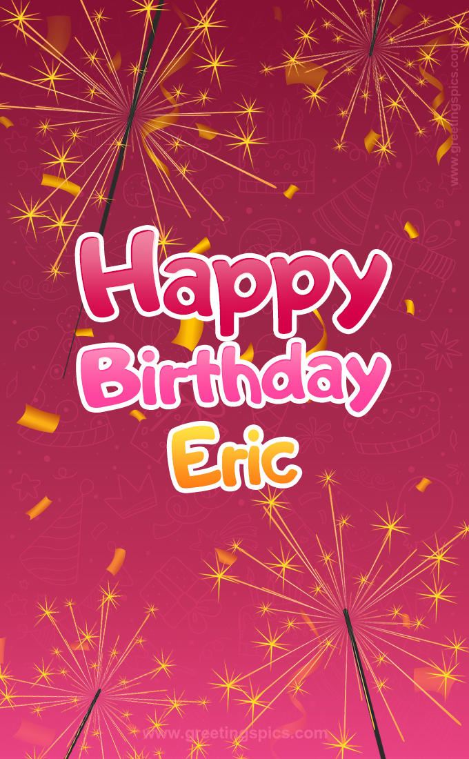 Happy Birthday Eric Image with sparklers (tall rectangle shape picture)