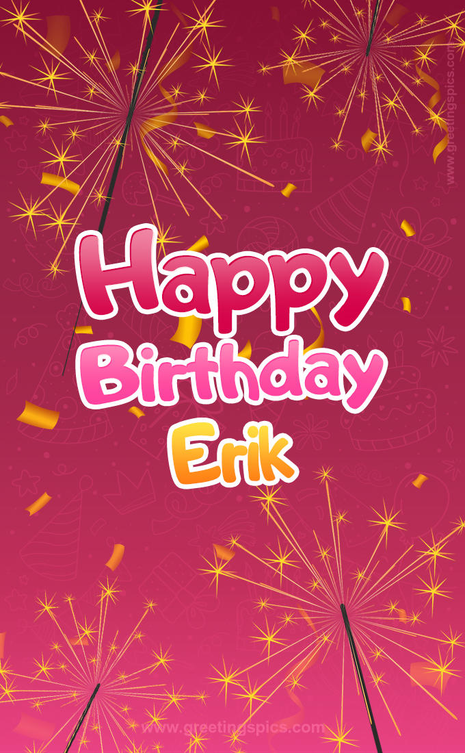 Happy Birthday Erik Image with sparklers (tall rectangle shape picture)