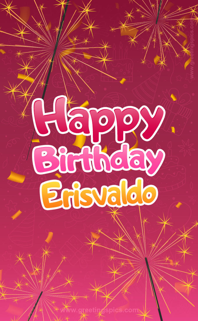 Happy Birthday Erisvaldo Image with sparklers (tall rectangle shape picture)