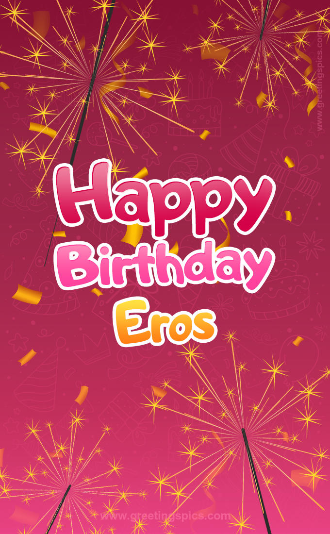 Happy Birthday Eros Image with sparklers (tall rectangle shape picture)