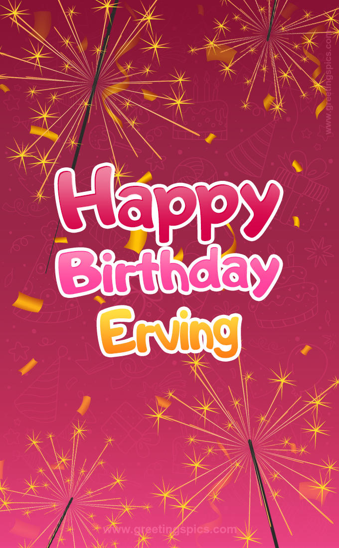 Happy Birthday Erving Image with sparklers (tall rectangle shape picture)