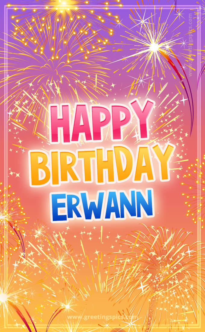 Happy Birthday Erwann Picture with fireworks (tall rectangle shape picture)