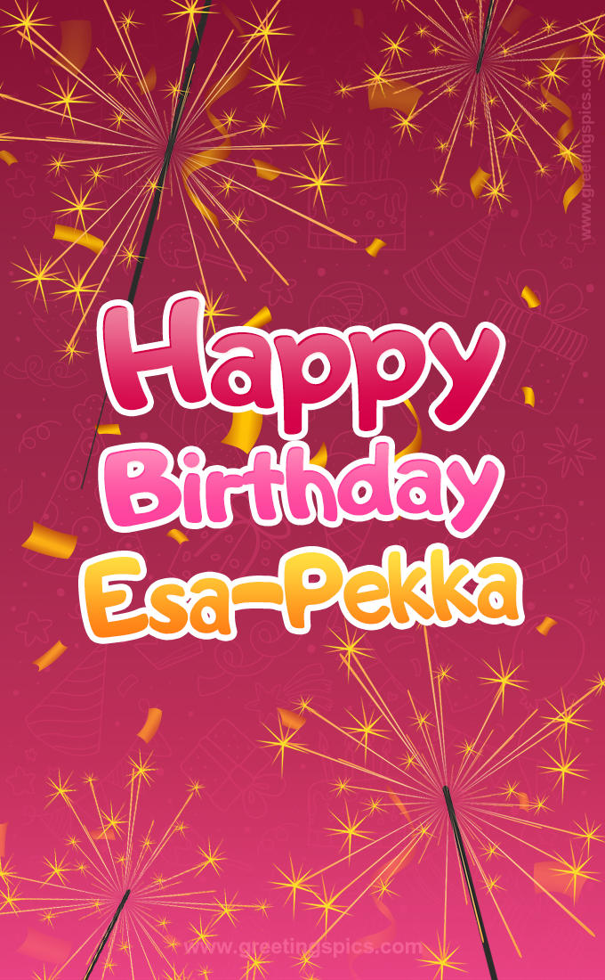 Happy Birthday Esa-Pekka Image with sparklers (tall rectangle shape picture)