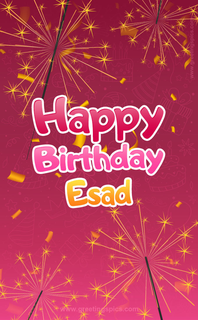 Happy Birthday Esad Image with sparklers (tall rectangle shape picture)