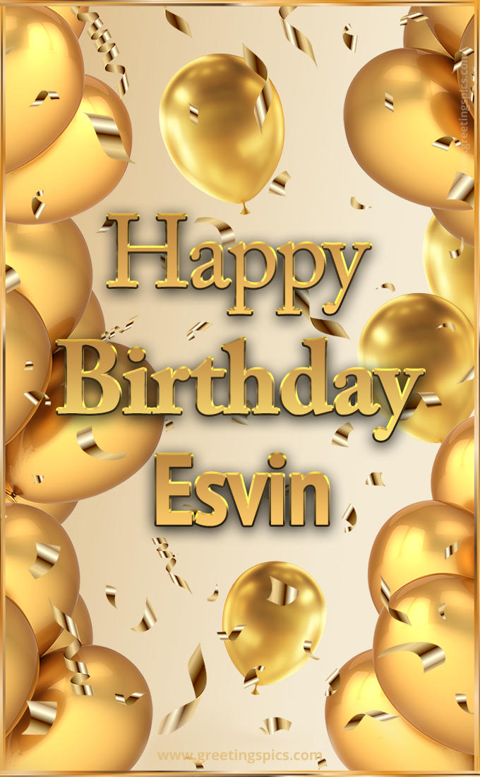 Happy Birthday Esvin Card with golden confetti and balloons (tall rectangle shape picture)