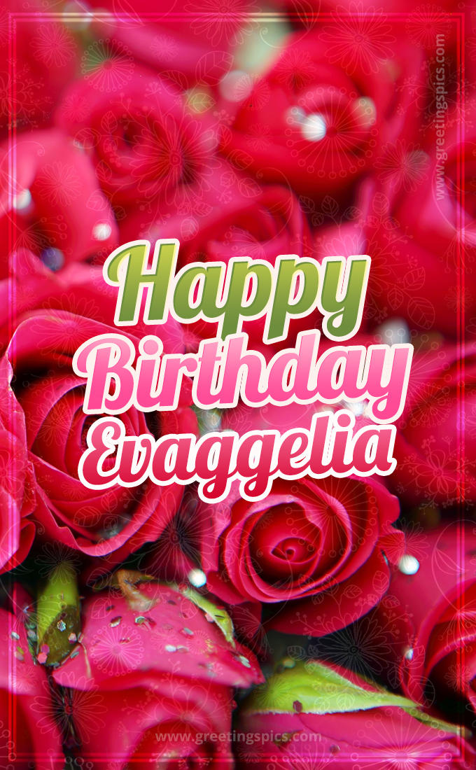 Happy Birthday Evaggelia beautiful Image with red roses (tall rectangle shape picture)