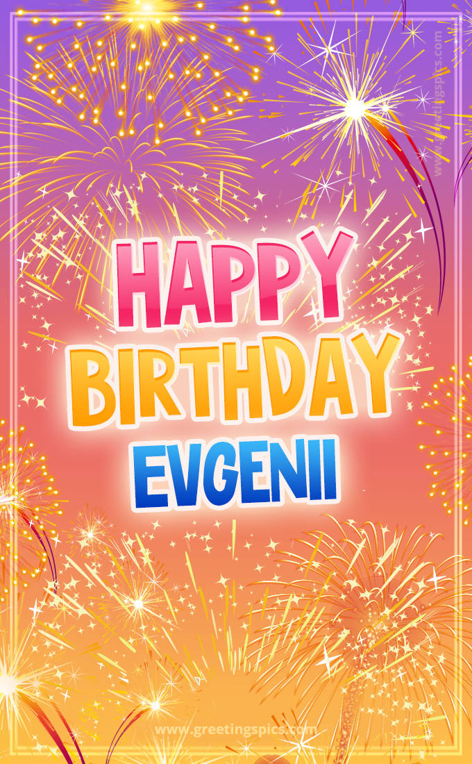 Happy Birthday Evgenii Picture with fireworks (tall rectangle shape picture)