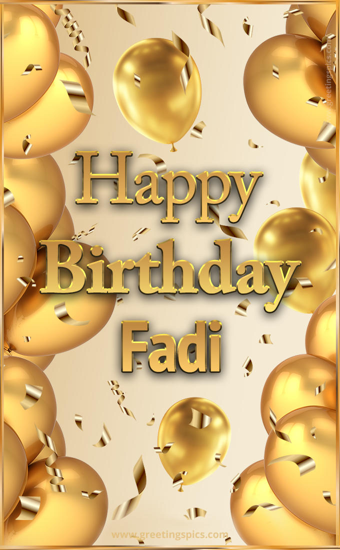 Happy Birthday Fadi Card with golden confetti and balloons (tall rectangle shape picture)