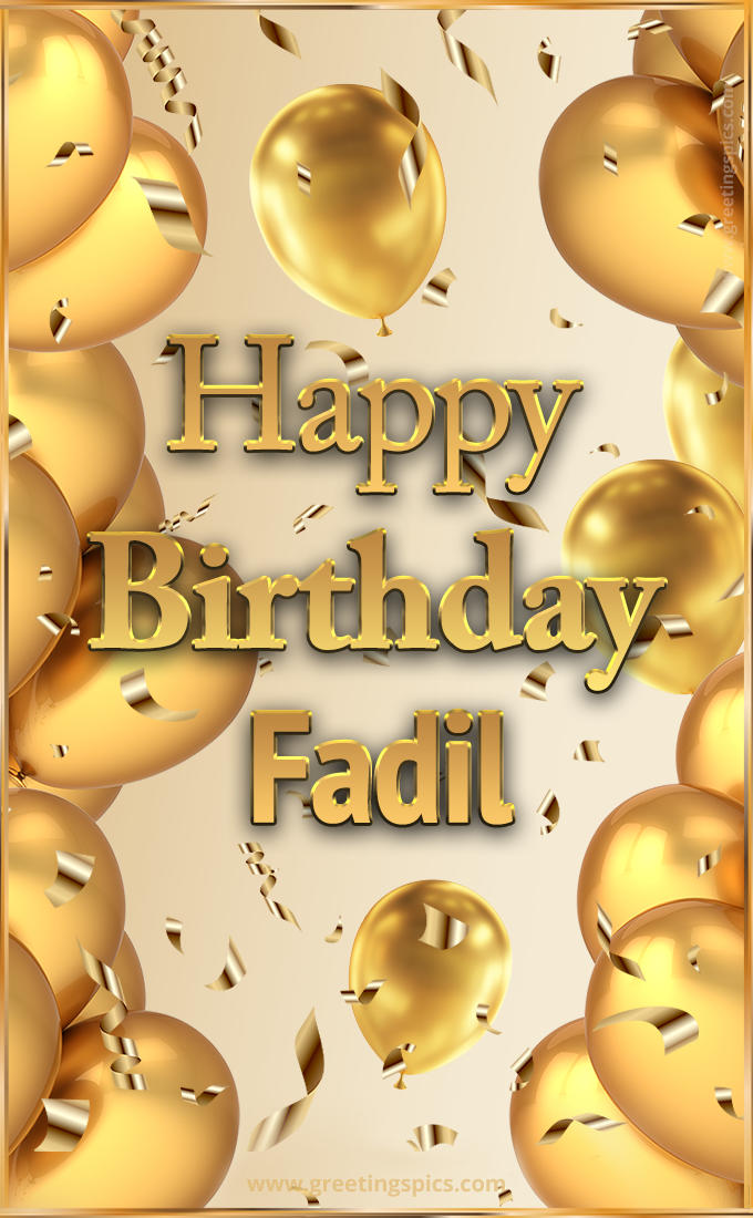 Happy Birthday Fadil Card with golden confetti and balloons (tall rectangle shape picture)