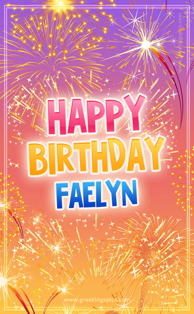 Happy Birthday Faelyn Picture with fireworks (tall rectangle shape picture)