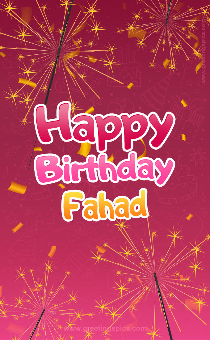 Happy Birthday Fahad Image with sparklers (tall rectangle shape picture)