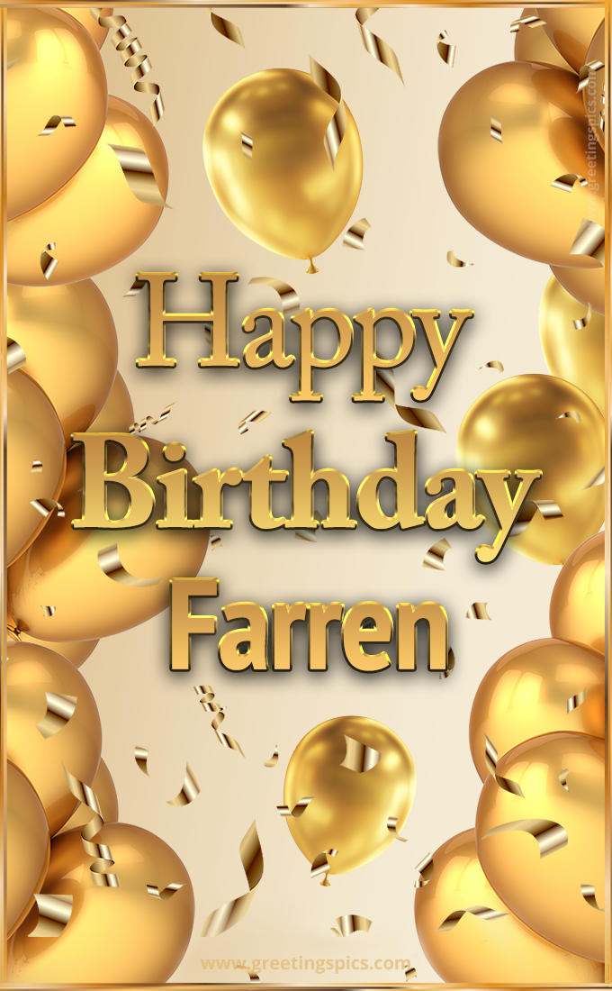 Happy Birthday Farren Card with golden confetti and balloons (tall rectangle shape picture)