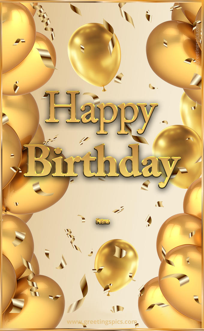 Happy Birthday Fatma Card with golden confetti and balloons (tall rectangle shape picture)