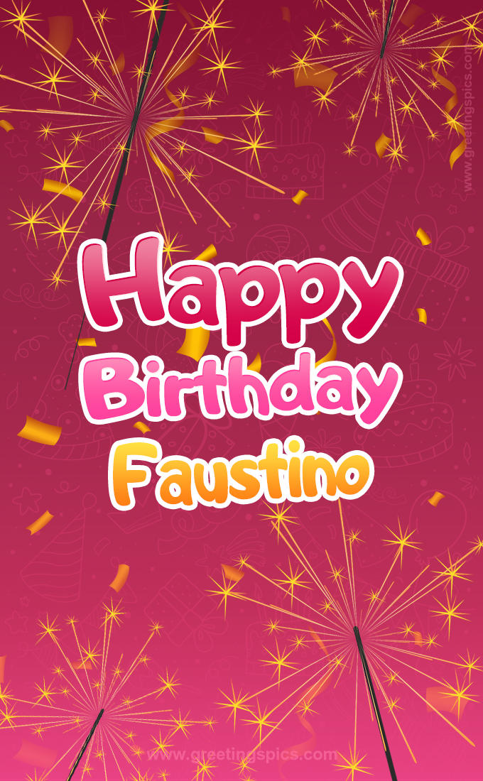 Happy Birthday Faustino Image with sparklers (tall rectangle shape picture)