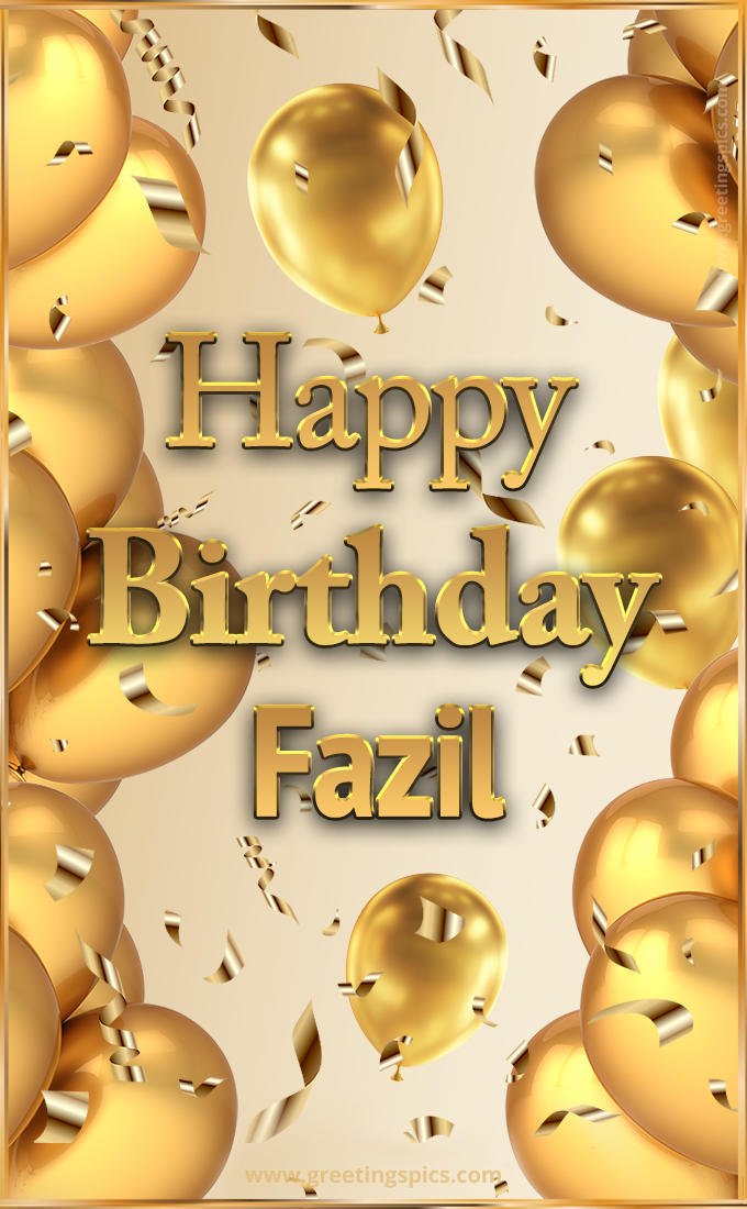 Happy Birthday Fazil Card with golden confetti and balloons (tall rectangle shape picture)
