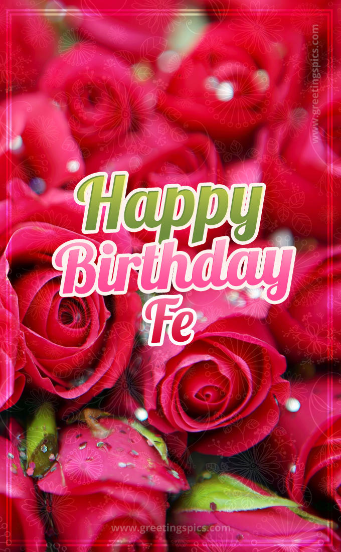 Happy Birthday Fe beautiful Image with red roses (tall rectangle shape picture)