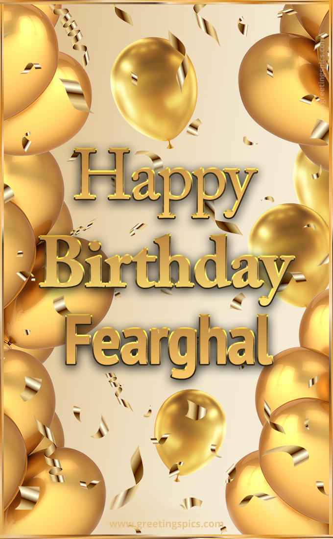 Happy Birthday Fearghal Card with golden confetti and balloons (tall rectangle shape picture)