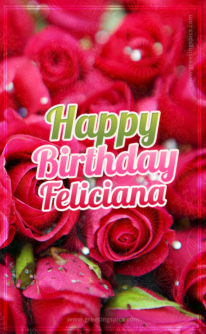 Happy Birthday Feliciana beautiful Image with red roses (tall rectangle shape picture)