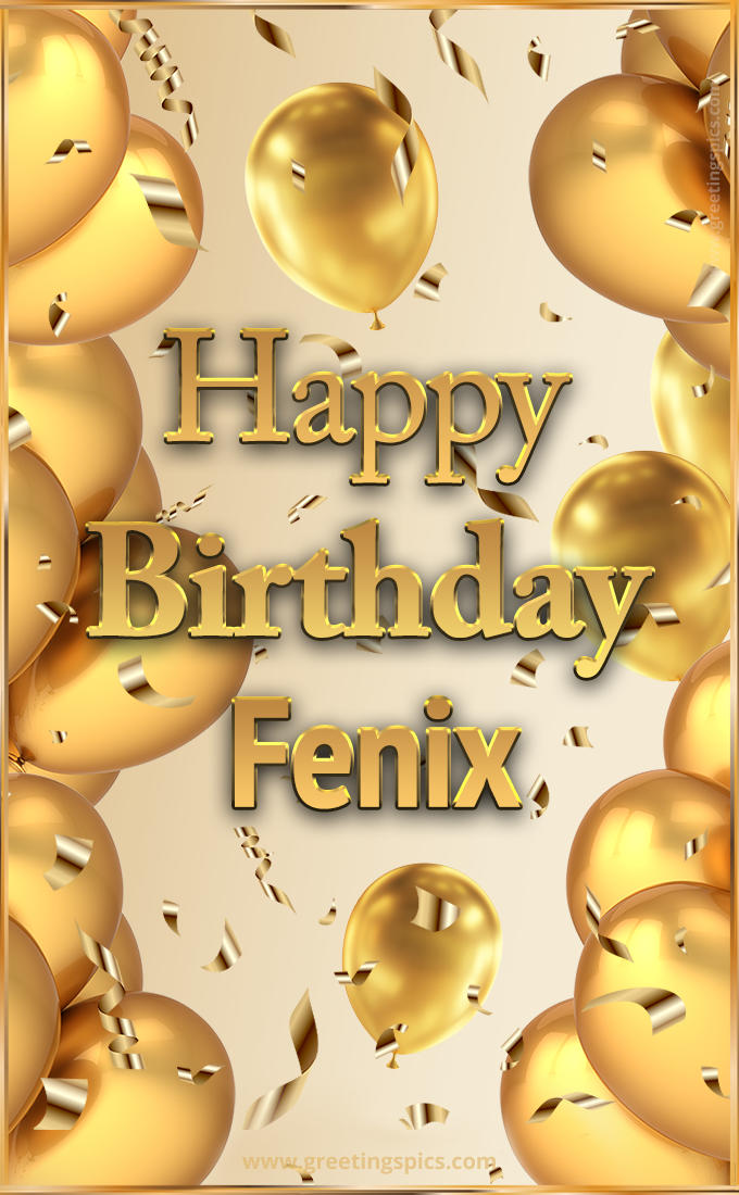 Happy Birthday Fenix Card with golden confetti and balloons (tall rectangle shape picture)