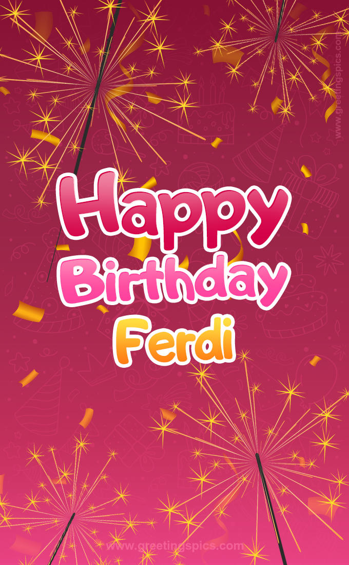 Happy Birthday Ferdi Image with sparklers (tall rectangle shape picture)
