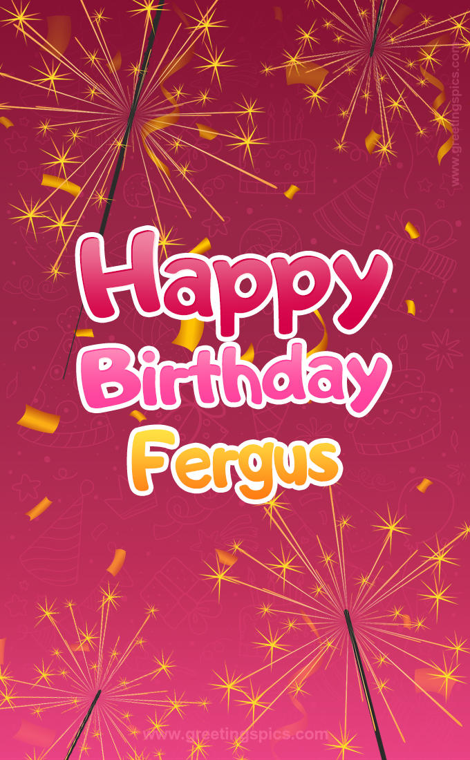 Happy Birthday Fergus Image with sparklers (tall rectangle shape picture)