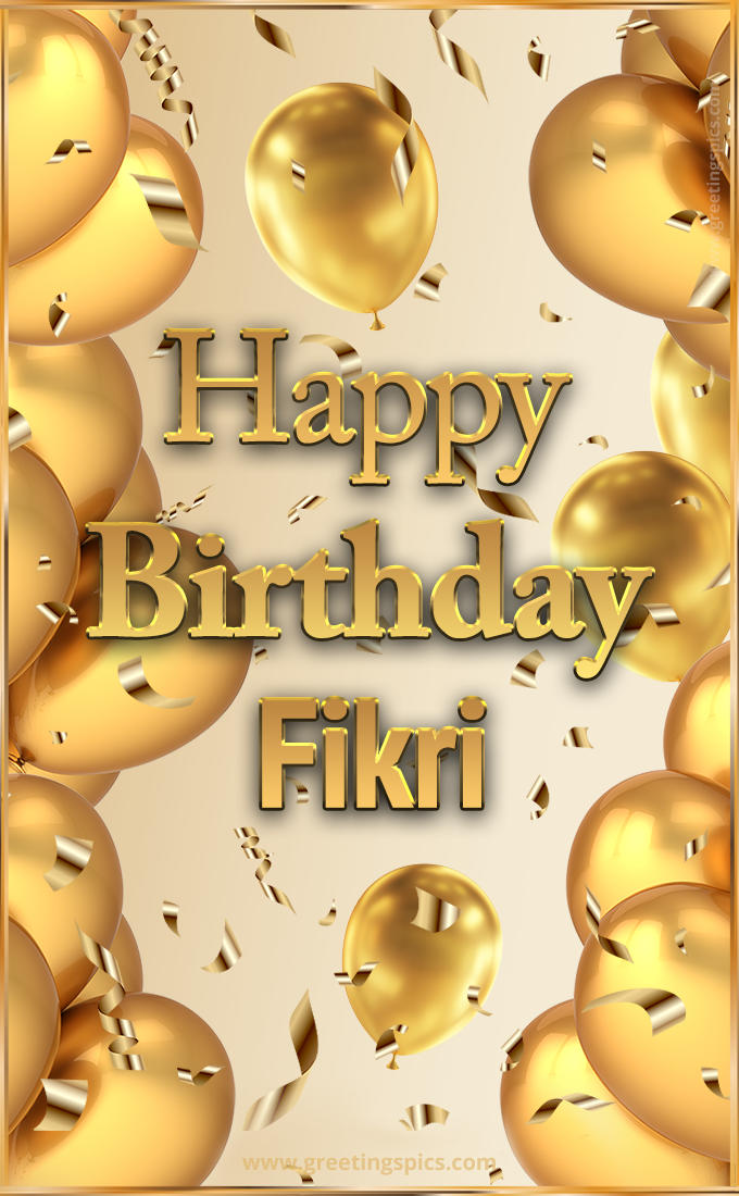 Happy Birthday Fikri Card with golden confetti and balloons (tall rectangle shape picture)