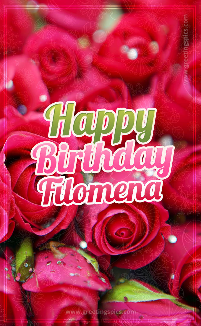 Happy Birthday Filomena beautiful Image with red roses (tall rectangle shape picture)