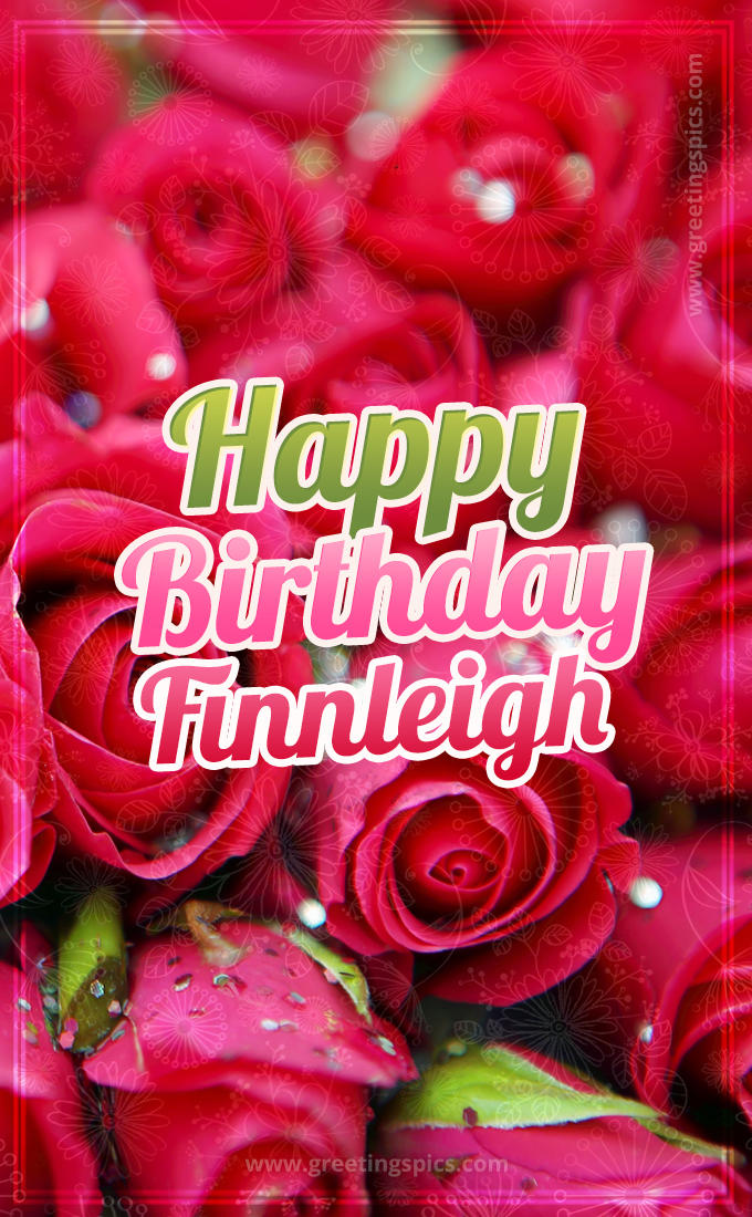 Happy Birthday Finnleigh beautiful Image with red roses (tall rectangle shape picture)