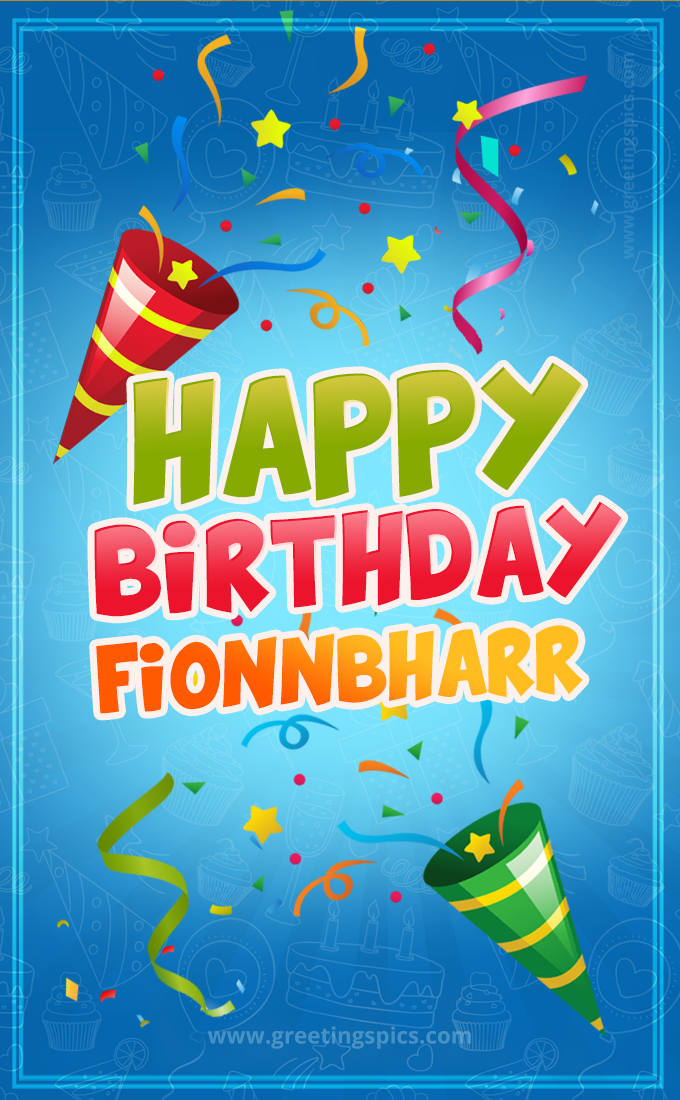 Happy Birthday Fionnbharr picture with confetti and party poppers (tall rectangle shape picture)