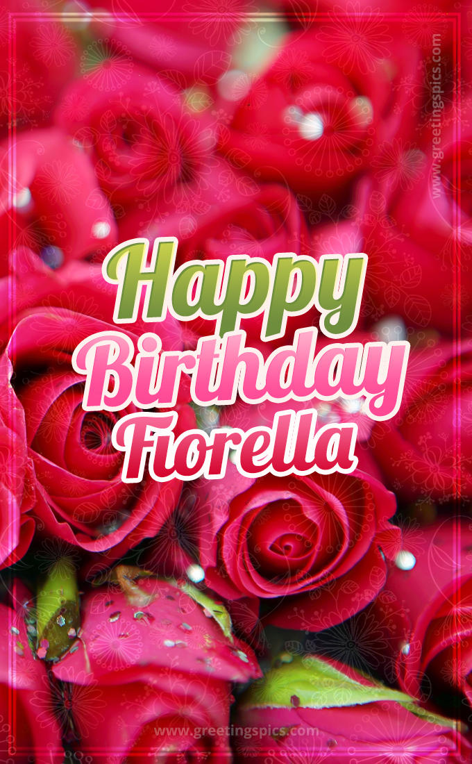 Happy Birthday Fiorella beautiful Image with red roses (tall rectangle shape picture)