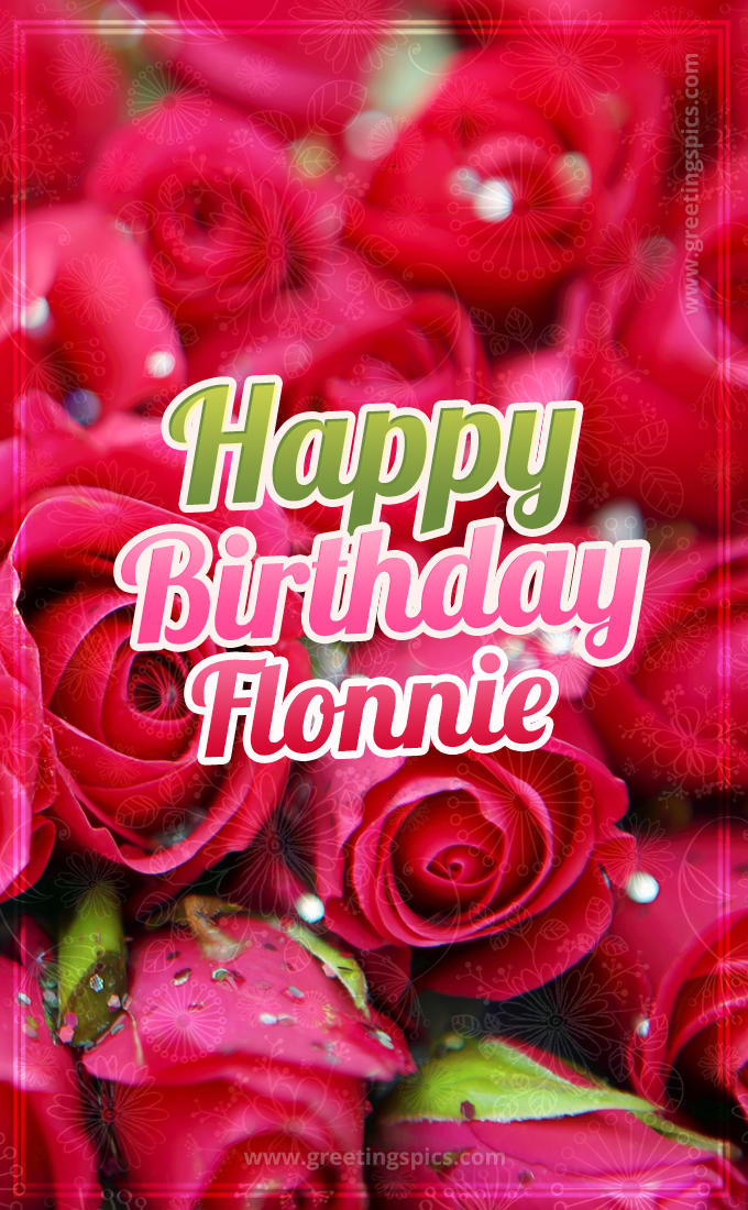 Happy Birthday Flonnie beautiful Image with red roses (tall rectangle shape picture)