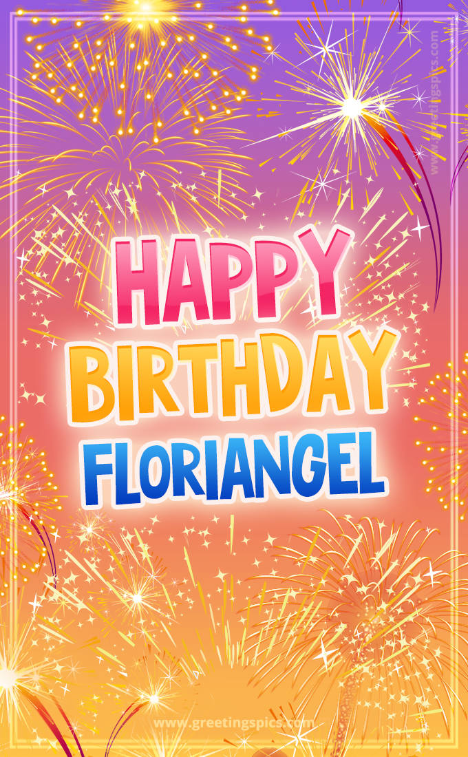 Happy Birthday Floriangel Picture with fireworks (tall rectangle shape picture)