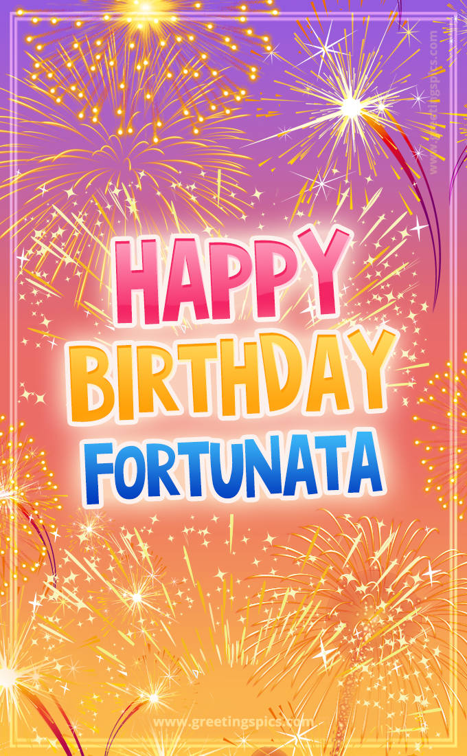 Happy Birthday Fortunata Picture with fireworks (tall rectangle shape picture)